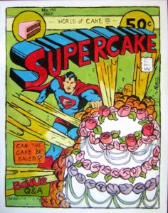 A painting similar to a super hero comic book cover, featuring a hero named SuperCake. It also includes a comic version of an exploding cake and typical comic book cover notations and headings.